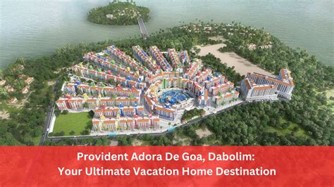Provident Adora De Goa in Dabolim, Central Goa .